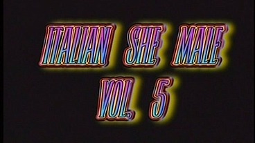 ITALIAN SHE MALE 5 - Full Movie