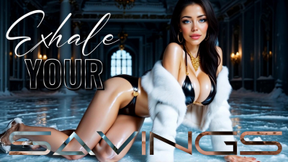 EXHALE YOUR SAVINGS