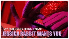 I am Jessica Rabbit and you will pay for everything I want