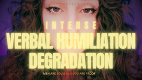 Intense Verbal Humiliation &amp; Degradation: Men Are Scum &amp; You Are Proof