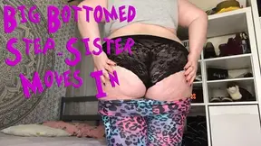 Big Bottomed Step Sister Moves In