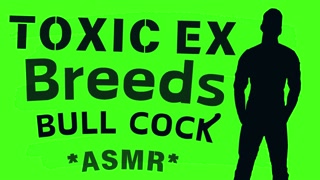 Toxic Ex BREEDS You with BULL Cock [Audio Roleplay]