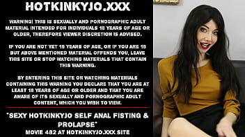 Sexy Hotkinkyjo self anal fisting &amp_ prolapse