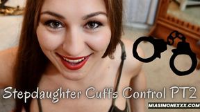 Stepdaughter Cuffs Control PT2 🔥