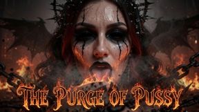 THE PURGE OF PUSSY.