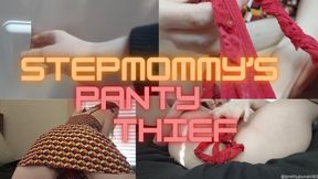 Stepmommy's Panty Thief
