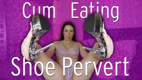 Cum Eating Shoe Pervert