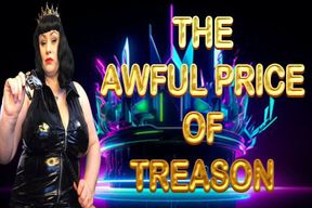 THE AWFUL PRICE OF TREASON