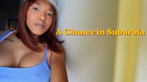 A Chance In Suburbia