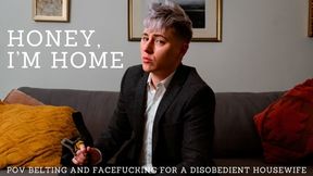 Honey I'm Home - Jaq Quicksilver Spanks You With Leather Belt and Fucks Your Ass as Punishment POV