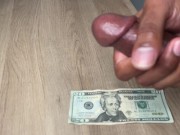 Horny Fag Wanking On $20 Dollars and Eating Cum
