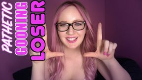 Pathetic Gooning Loser