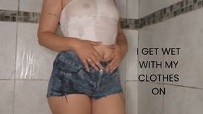 I get wet with my clothes on