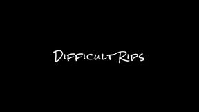 Difficult Rips