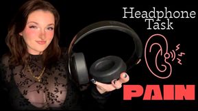 Headphone Task - Painful Torment Hurt Headphones Painful Verbal Humiliation Slave Training Degradation Tasks Loser Beta Bitch