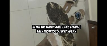 After the Walk: Slave Licks Clean & Eats Mistress’s Dirty Socks