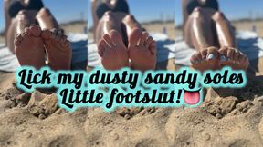 LICK MY DUSTY SANDY SOLES LITTLE FOOTSLUT👅