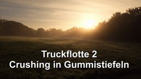 Truck fleet 2, crushing in rubber boots - Truck-Flotte 2, Crushing in Gummistiefel