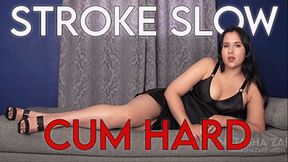 Stroke Slow Cum Hard