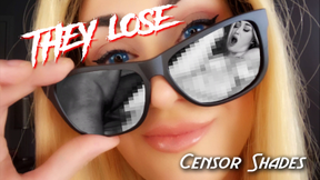 THEY LOSE- Censor Shades