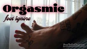 Orgasmic Foot Ignore
