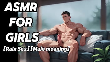 ASMR FOR GIRLS [rain sex][male moaning]