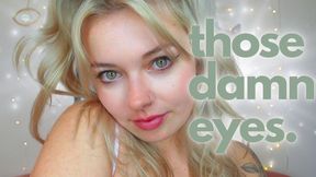 Those Damn Eyes