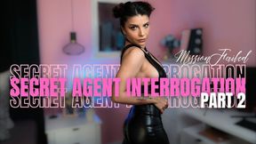 Secret Agent Interrogation - Mission Failed - Part 2