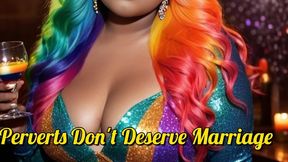 Perverts Don't Deserve Marriage