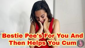 Bestie Pee's For You And Then Helps You Cum