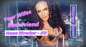 YOUR WIFES BEST FREIEND - HOME WRECKER JOI