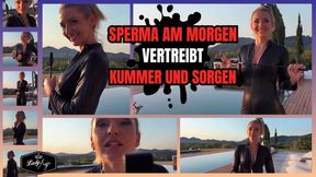 Sperma am Morgen vertreibt Kummer und Sorgen