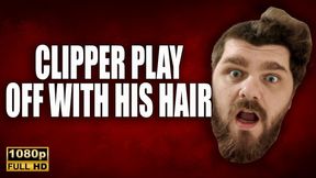 KingMarti: Clipper Play - Off With His Hair