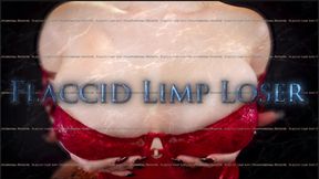 Flaccid Limp Loser