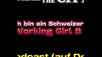 Ich bin ein Schweizer Working Girl 8 &ndash_ Horror-Cash Date 2.0 &ndash_ XXX-Podcast auf Deutsch
