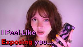 I Feel Like Exposing You