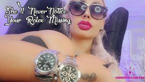 She‘ll Never Notice Your Rolex Missing