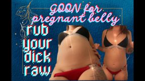 Edge your dick RAW for pregnant belly Gooner