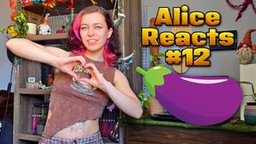 Alice  Reacts #12