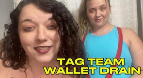 Tag Team Wallet Drain