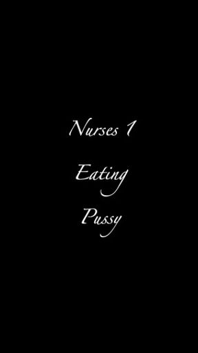 Nurses 1 : Eating Pussy