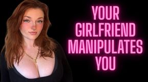Your Girlfriend Manipulates You - Role Play TPE Homewreck Manipulatrix Homewrecker Findom Financial Domination Total Power Exchange Hot Mean Brat