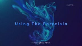 Using The Porcelain! *mp4*