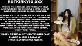 Happy birthday Hotkinkyjo with cake fisting &amp_ anal prolapse