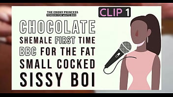 Clip 1 The Ebony Princess FIRST TIME CHOCOLATE DICK for the fat white boi