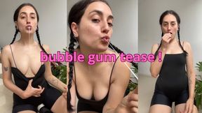 bubble gum tease