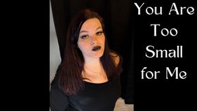 You're Too Small for Me