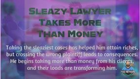 Sleazy Lawyer Takes More than Money