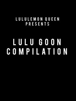 lulu goon clip compilation