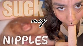 suck my nipples